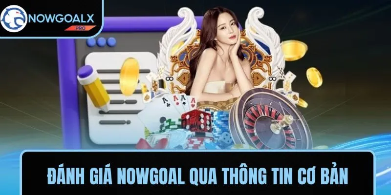 Tổng quan về nền tảng NOWGOAL uy tín