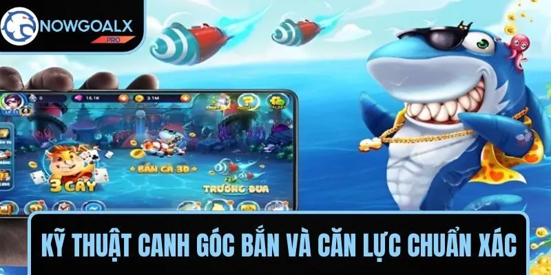 Hướng dẫn canh góc bắn cá Trùm Cá Vàng chuẩn cho người chơi mới