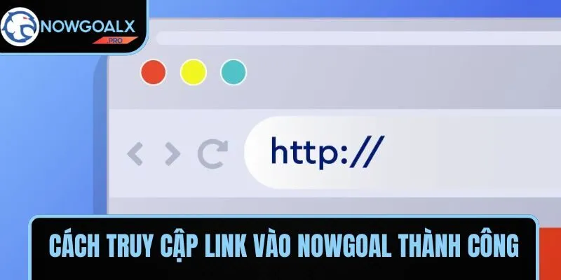 Nhận biết link truy cập NOWGOAL giả mạo
